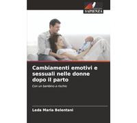 Cambiamenti emotivi e sessuali nelle donne dopo il parto: Con un bambino a rischio