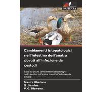 Cambiamenti istopatologici nell'intestino dell'anatra dovuti all'infezione da cestodi: Studi su alcuni cambiamenti istopatologici nell'intestino dell'anatra dovuti all'infezione da cestodi