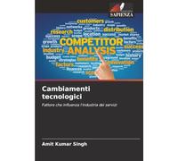 Cambiamenti tecnologici: Fattore che influenza l'industria dei servizi