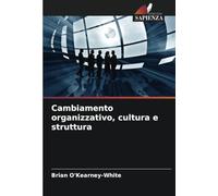 Cambiamento organizzativo, cultura e struttura