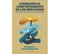 Cambiando el comportamiento de los empleados: Una guía práctica para directivos (MONOGRAFIAS)