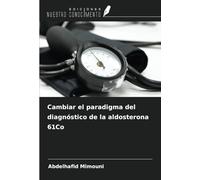 Cambiar el paradigma del diagnóstico de la aldosterona 61Co
