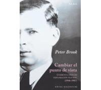 Cambiar el punto de vista: Cuarenta años de exploración teatral (1946-1987) (Artes escénicas)