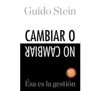 Cambiar o no cambiar: ésa es la gestión (MANAGEMENT)