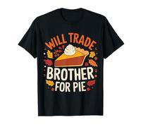 Cambiará a Brother por Pie Funny Family Fall Thanksgiving Camiseta