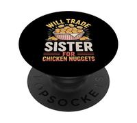 Cambiará a la hermana por el humor de los hermanos amantes de los pepitas de pollo PopSockets PopGrip Adhesivo