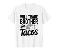 Cambiará a mi Hermano por Tacos Humor Divertido Camiseta