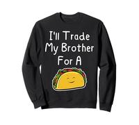 Cambiaré a mi Hermano por un Lindo Chiste Divertido de Hermanos de Taco Sudadera