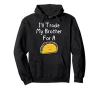 Cambiaré a mi Hermano por un Lindo Chiste Divertido de Hermanos de Taco Sudadera con Capucha