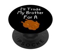 Cambiaré a mi Hermano por un Pavo Hermanos Acción de Gracias PopSockets PopGrip Adhesivo