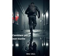 Cambiare per non Morire