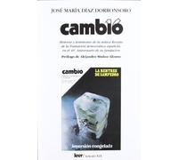 Cambio 16 : historia de la revista de la transición en el 40 aniversario de su nacimiento