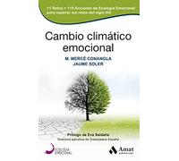 Cambio Climatico Emocional - 11 Retos + 110 Acciones De Ecologia Emocional Para Superar Los Retos Del Siglo Xxi (SIN COLECCION)