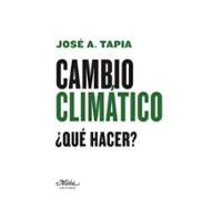 Cambio Climatico ¿que Hacer?