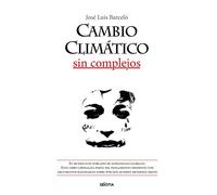 Cambio Climatico Sin Complejos