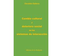 Cambio cultural y deterioro social en los sistemas de interacción