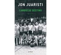 Cambio de destino. Memorias | Jon Juaristi