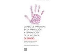 Cambio De Paradigma En La Prevención Y Erradicación De La Violencia De