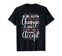Cambio de protesta Lo que no puedes aceptar Camiseta