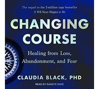 Cambio de rumbo: sanación de la pérdida, el abandono y el miedo