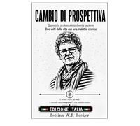Cambio di prospettiva: Quando la professionista diventa paziente / Due volti della vita con una malattia cronica