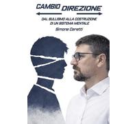 CAMBIO DIREZIONE: Dal bullismo alla costruzione di una struttura mentale