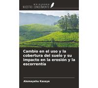 Cambio en el uso y la cobertura del suelo y su impacto en la erosión y la escorrentía