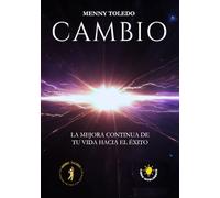 CAMBIO: LA MEJORA CONTINUA DE TU VIDA HACIA EL EXITO