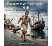 Cambio Radical De Big Fish: Una Historia De Segundas Oportunidades Y Escucha