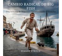 Cambio Radical De Big Fish: Una Historia De Segundas Oportunidades Y Escucha