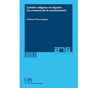 Cambio religioso en España: los avatares de la secularización: 276 (Monografías)