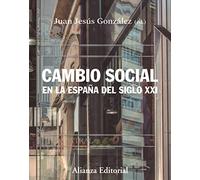 Cambio social en la España del siglo XXI: Tercera edición: 375 (El libro universitario - Manuales)
