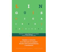 Cambio y variación en el discurso en español :estudios sobre gramaticalización y lexicalización: 101 (Lingüística Iberoamericana)