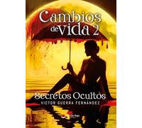 CAMBIOS DE VIDA 2: SECRETOS OCULTOS