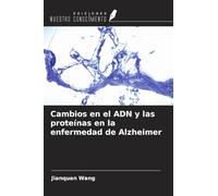 Cambios en el ADN y las proteínas en la enfermedad de Alzheimer