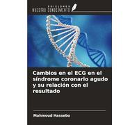 Cambios en el ECG en el síndrome coronario agudo y su relación con el resultado