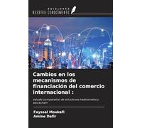 Cambios en los mecanismos de financiación del comercio internacional :: estudio comparativo de soluciones tradicionales y blockchain
