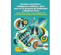 Cambios normativos, inteligencia artificial y otros retos en la docencia de Radiología y Medicina