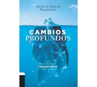 Cambios profundos: Cuando el Evangelio transforma los deseos del corazón