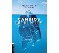 CAMBIOS profundos: Cuando el evangelio transforma los deseos del corazón (EVANGELISMO Y MISIONES)