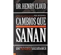 Cambios que sanan: Entienda su pasado de modo que asegure un futuro saludable