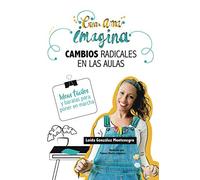 Cambios radicales en las aulas: Crea Ama Imagina