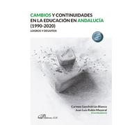 Cambios y continuidades en la educación en Andalucía (1990-2020) Logros y desafíos