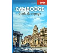 Cambodge Guide de voyage 2026: Un guide complet 2026 des merveilles antiques, des retraites insulaires et des trésors culturels du Cambodge