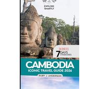 Cambodia Iconic travel Guide 2026: Explore Angkor Temples, Phnom Penh, and Southeast Asia Highlights - Insider Tips, Itineraries & Culture for Smart Travel