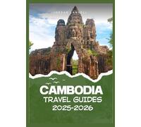 CAMBODIA TRAVEL GUIDE 2025-2026