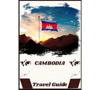 CAMBODIA TRAVEL GUIDE 2026