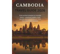Cambodia travel guide 2026: From ancient temples to riverside towns - practical insights, local secrets, and everything you need for a meaningful journey.