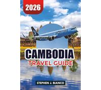 CAMBODIA TRAVEL GUIDE 2026: Top Things to Do, Angkor Wat Tours, Beaches, Travel Tips & Budget Itinerary