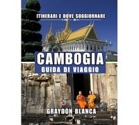 CAMBOGIA GUIDA DI VIAGGIO 2025